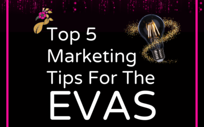 Top 5 Marketing Tips For The EVAS
